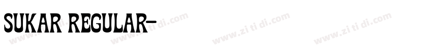 Sukar Regular字体转换 Sukar Regular字体转换